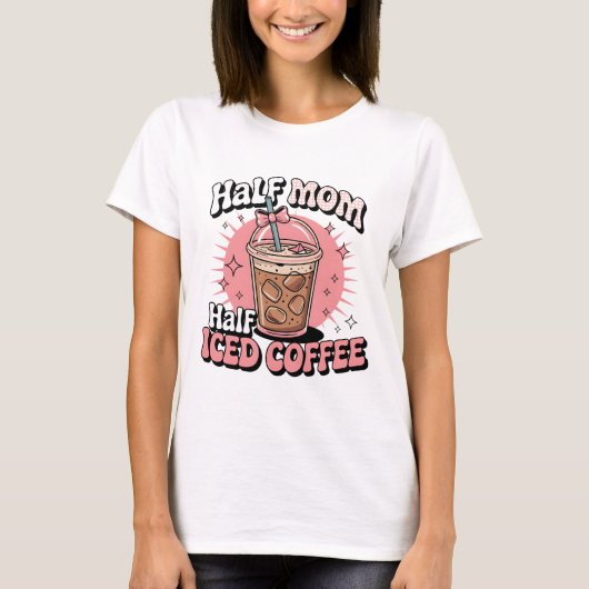 ハーフ・ママ・ハーフ・アイスコーヒー Tシャツ (正面)