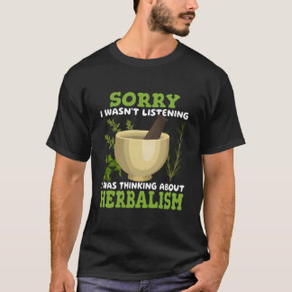 ハーブ研究に夢中で聞いてませんでした Tシャツ