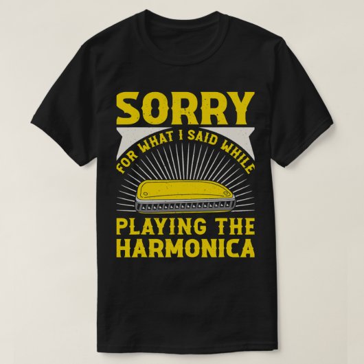 ハーモニカ愛好家Playin中に私が言ったことをごめんなさい Tシャツ (デザイン正面)