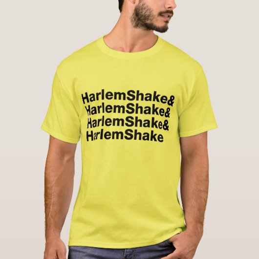 ハーレムShake&ハーレムShake&ハーレムShake& Tシャツ (正面)