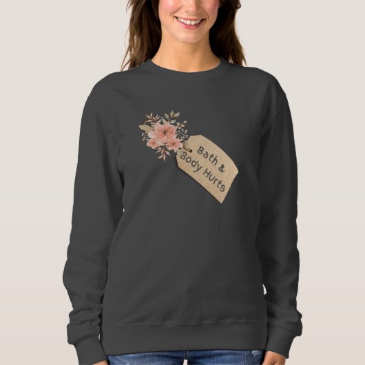 バおもしろいス&体痛いギフトラベルスウェットシャツ スウェットシャツ (正面)