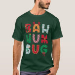 バおもしろいフンバグホリデー Tシャツ<br><div class="desc">君のスクルージに似合お気に入りのう変なシャツだ。バフンバグは明包まれたるくクリスマスのデザインだ。休日ユーモアのあるのメッセージ。</div>