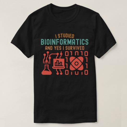 バイオインフォマティクスを学びました、そして生き残りました Tシャツ (デザイン正面)