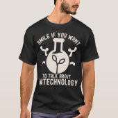バイオテクノロジーについて話したいなら笑ってね Tシャツ (正面)