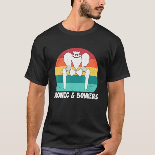 バイオニックでバカげた人工股関節置換手術 Tシャツ (正面)