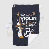 バイオリンの生活がなければ、かわいいバイオリニストはフラットになるだろう ゴルフタオル (インサイチュ)