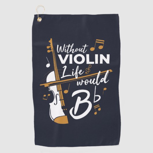 バイオリンの生活がなければ、かわいいバイオリニストはフラットになるだろう ゴルフタオル (正面)