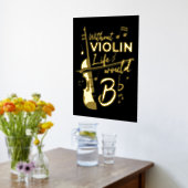 バイオリンの生活がなければ、フラットなバイオリニストの金ゴールドになる 箔ポスター (レイダウン (キッチン))