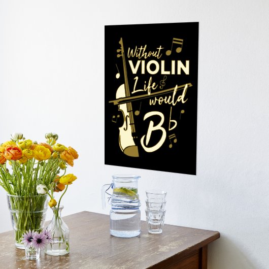 バイオリンの生活がなければ、フラットなバイオリニストの金ゴールドになる 箔ポスター (レイダウン (キッチン))