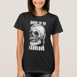 バイキングのドクロ。ファビュラスな人生を送るために生まれた。 Tシャツ