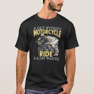 バイクに乗らない日は無駄な日だモト Tシャツ