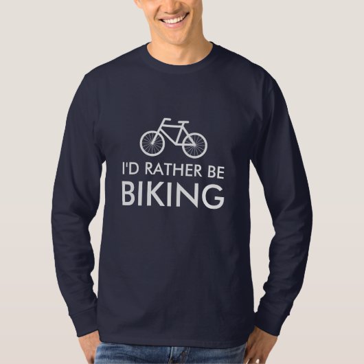 バイクのシャツの面白いスローガン | 自転車に乗りたい Tシャツ (正面)
