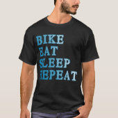 バイクは、プロダクトを食べましたり、眠りましたり、繰り返します Tシャツ (正面)