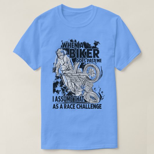 バイクもしくは自転車に乗る人が過去に行くと、私はレースとしてだと思う Tシャツ (デザイン正面)