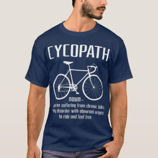 バイクもしくは自転車に乗る人のおもしろいCycopathサイクリング Tシャツ