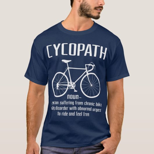 バイクもしくは自転車に乗る人のおもしろいCycopathサイクリング Tシャツ (正面)