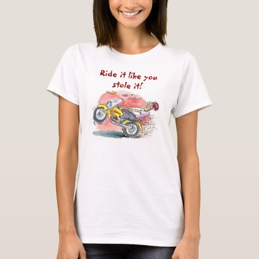 バイクもしくは自転車に乗る人は、それに好みます盗みましたそれを乗ります! Tシャツ (正面)