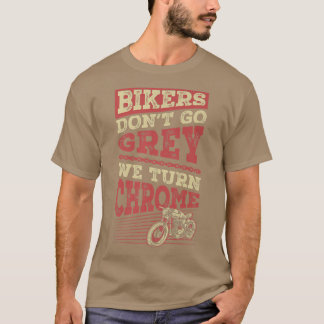 バイクもしくは自転車に乗る人グレイ行かない我々はクロムのモトクラシックリック Tシャツ