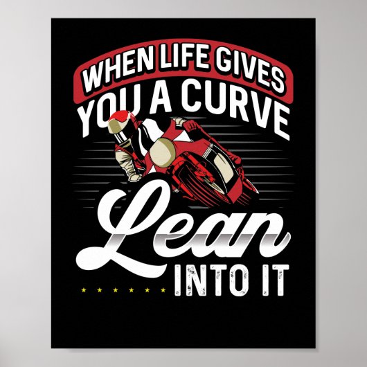 バイクバイクもしくは自転車に乗る人与えWhen Live You A Curve Lean ポスター (正面)