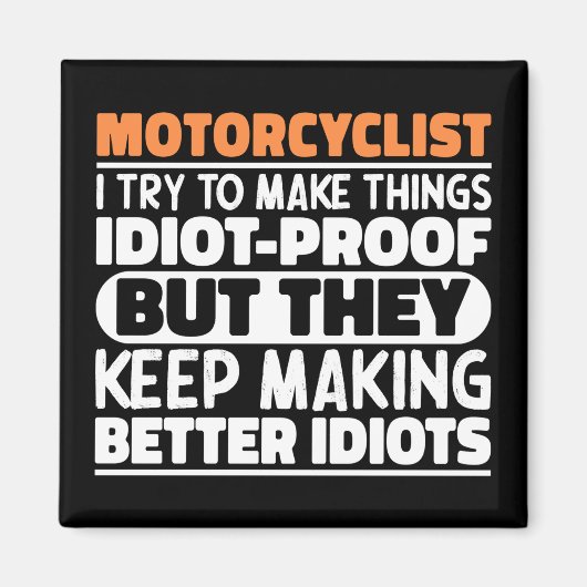 バイク乗りの私は物事を作ろうとするおもしろい諺 マグネット (正面)