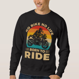 バイク無しでは生きられない バイクに乗ろう スウェットシャツ