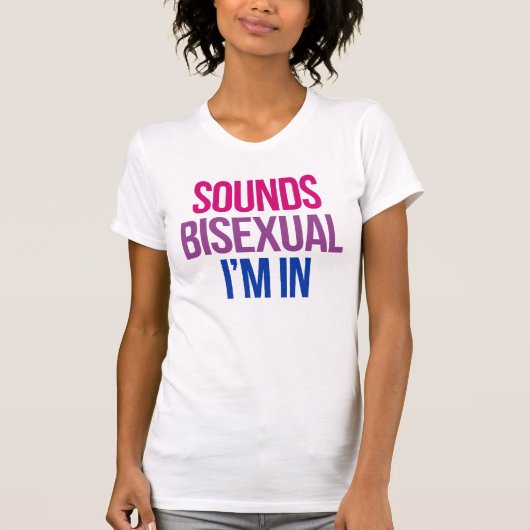 バイセクシャルに聞こえるけど私も好き Tシャツ (正面)