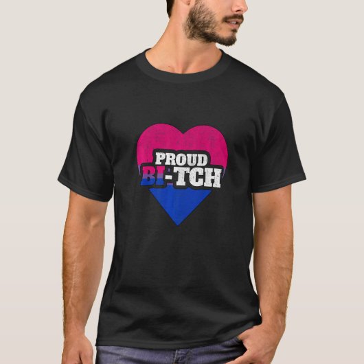 バイセクシャルプライド誇りを持ったLgbt Bi Tch同性愛者非バイナリ Tシャツ (正面)