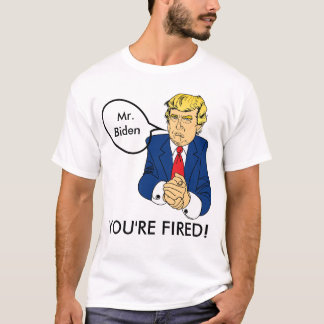 バイデン氏あなたは解雇 – ドナルド・トランプTシャツ Tシャツ