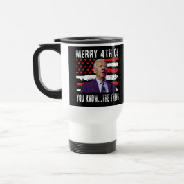 バイデン氏おもしろいミッメリードHappy 4th of You Know トラベルマグ