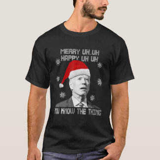 バイデン氏メリーハッピーUh君は醜いXmを知っている Tシャツ