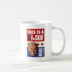 バイデン氏-これはF'nの大きい取り引きです! コーヒーマグカップ