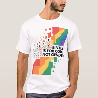 バイナリはコードのためにあるのであって、性別のためのものではない。 Tシャツ