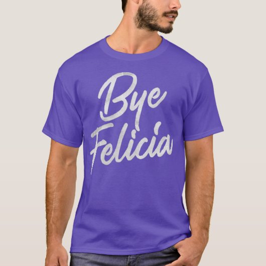 バイバイフェリシア 笑える Tシャツ (正面)