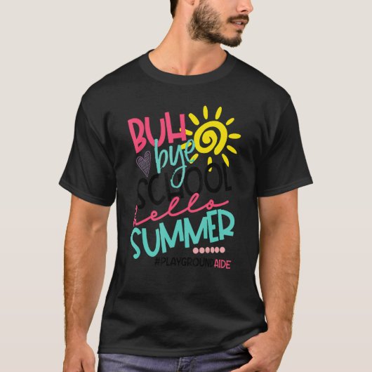 バイバイ学校 こんにちは夏の保育補助オフデュ Tシャツ (正面)