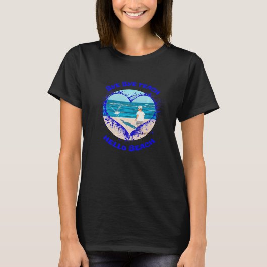 バイバイ教えハイビーチサマータイムなし学校 Tシャツ (正面)