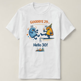 バイバイ29 – こんにちは30 ユニセックスTシャツ Tシャツ