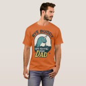 バイバディ、あなたのパパを見つけることを願う Tシャツ (正面フル)