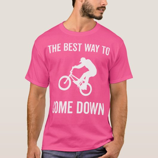 バイ最高のクBmxを来下げる方法 Tシャツ (正面)