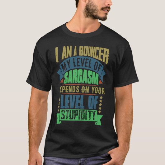 バウンサーアイディア皮肉ジョークのバウンサー Tシャツ (正面)