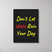 バカが日の引用文を台無しにするな キャンバスプリント (正面)