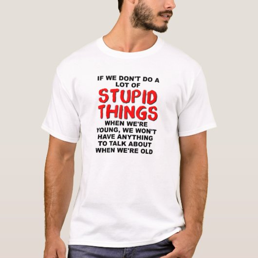 バカな若者Tシャツ Tシャツ (正面)
