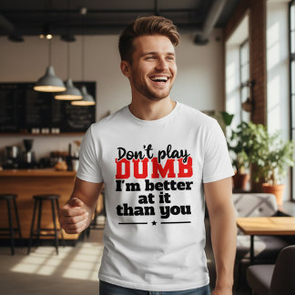 バカを演じるなTシャツデザイン Tシャツ