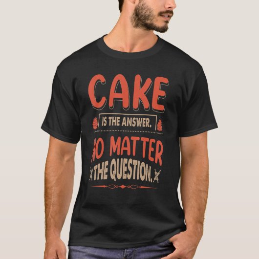 バキの質問に関わらずケーキが答えだ Tシャツ (正面)