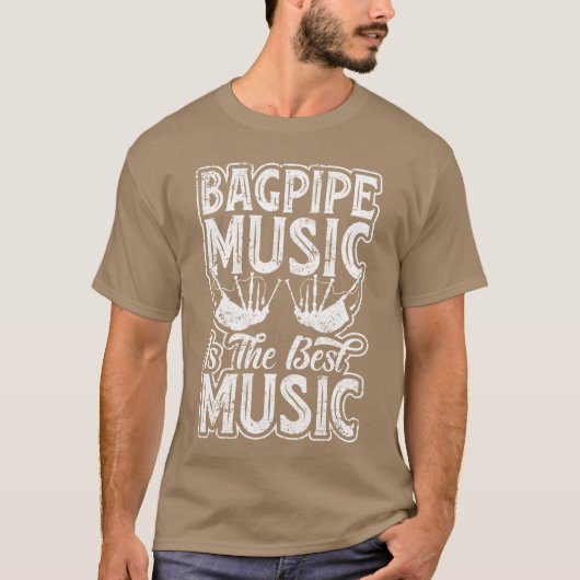 バグパイプの音楽は最高の音楽 - バグパイプ楽器 Tシャツ (正面)