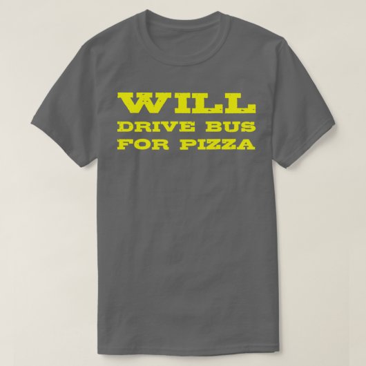 バスのおもしろい運転手ギフトがピザのバスを運転する Tシャツ (デザイン正面)