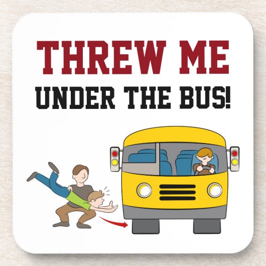 バスのコースターの下に私を投げ込んだ コースター (正面)