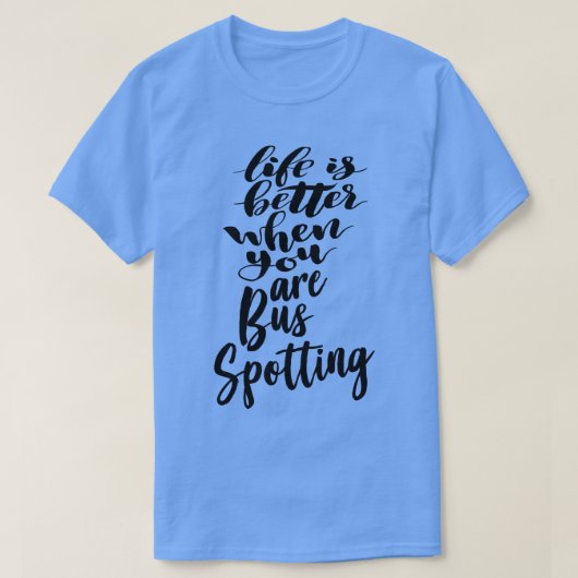バスのスポッティング中の人生は良い2 Tシャツ (デザイン正面)