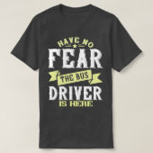 バスの運転手がGifを見ているのを恐れカッコいいなおもしろいい Tシャツ (デザイン正面)