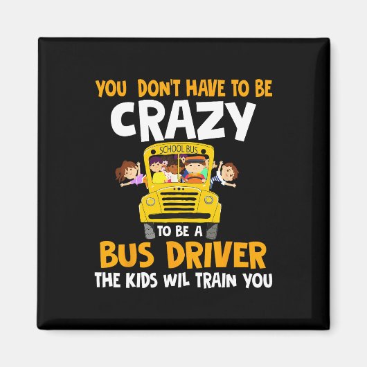バスの運転手になるのに狂ってる必要なんてないわ 学校 マグネット (正面)