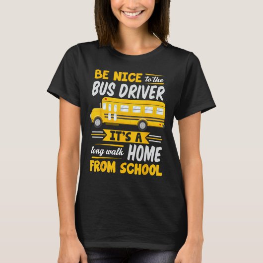 バスの運転手のスクールバスおもしろいの運転手に優しい Tシャツ (正面)